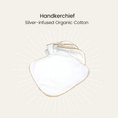 Load image into Gallery viewer, Silver Infused Organic Cotton Handkerchief
