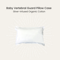 Load image into Gallery viewer, Silver Infused Organic Cotton Baby Vertebral Guard Pillow Case
